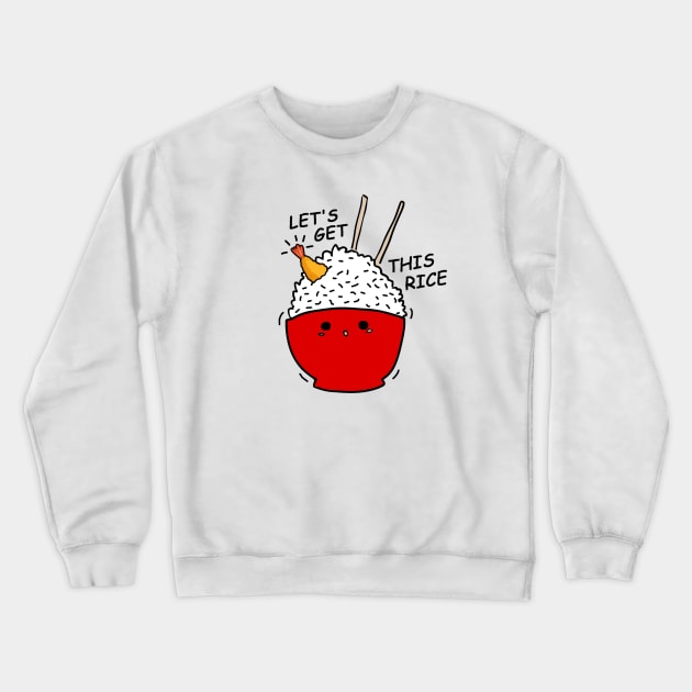 Let's Get This Rice Crewneck Sweatshirt by BoxcutDC